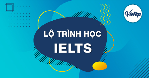 lộ trình học ielts mien phi 7.0