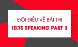 4 Tips cho phần IELTS Speaking Part 3 cực chất bạn không thể bỏ lỡ