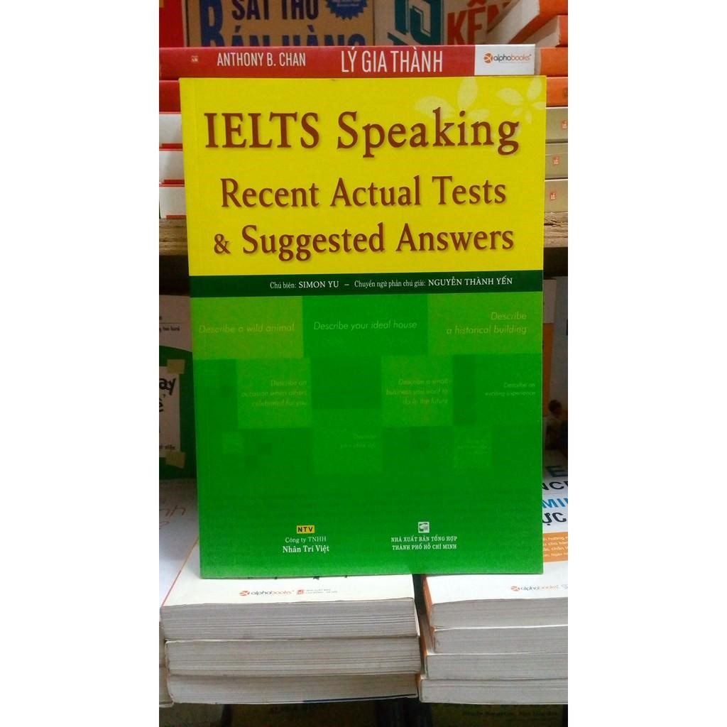 IELTS Recent Actual Tests Speaking sẽ giúp bạn bổ sung idea, từ vựng trong bài thi nói