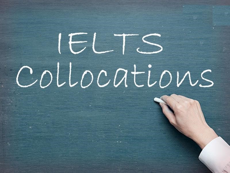 Sử dụng collocations hợp lý sẽ giúp nâng band điểm IELTS hiệu quả