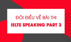 Cấu trúc trả lời cho câu hỏi Part 3 IELTS Speaking