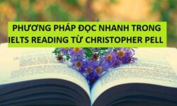 : Phương pháp đọc nhanh trong IELTS Reading từ thầy christopher pell