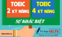 Sự khác nhau giữa TOEIC 2 kỹ năng và TOEIC 4 kỹ năng