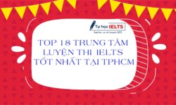 TOP 18 TRUNG TÂM LUYỆN THI IELTS TỐT NHẤT TẠI TP.HCM