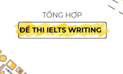 Tổng hợp đề IELTS Writing 2020- có bài mẫu chi tiết