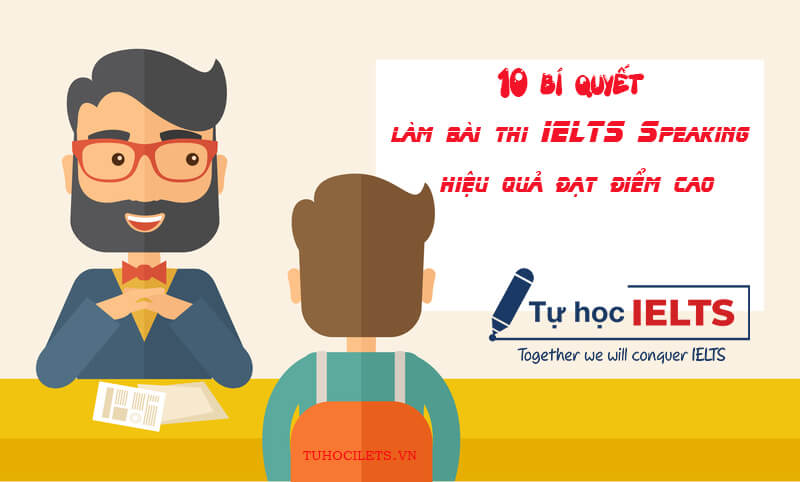 Bí quyết mẹo làm bài thi IELTS Speaking và Writing đạt điểm cao