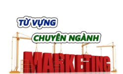 Từ vựng tiếng anh chuyên ngành marketing - truyền thông- tổng hợp cần nhớ