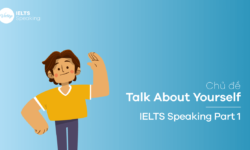 Chủ đề Talk About Yourself – IELTS Speaking