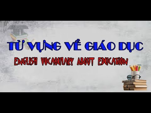 tu vung tieng anh chu de giao duc