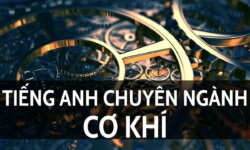 Từ vựng tiếng Anh chuyên ngành cơ khí và cơ điện tử