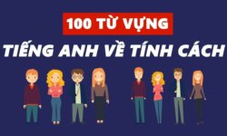 Từ vựng tiếng anh về tính cách con người