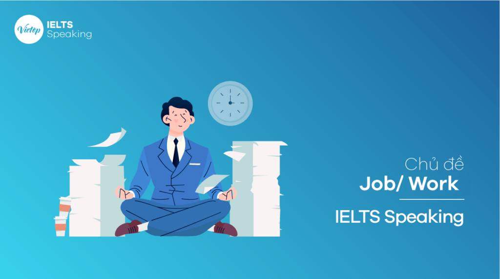 IELTS Speaking Part 2 Topic Job/Work