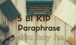 Paraphrase nghĩa là gì? 5 cách paraphrase trong IELTS