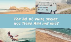 Top 20 bộ phim, series học tiếng Anh hay nhất