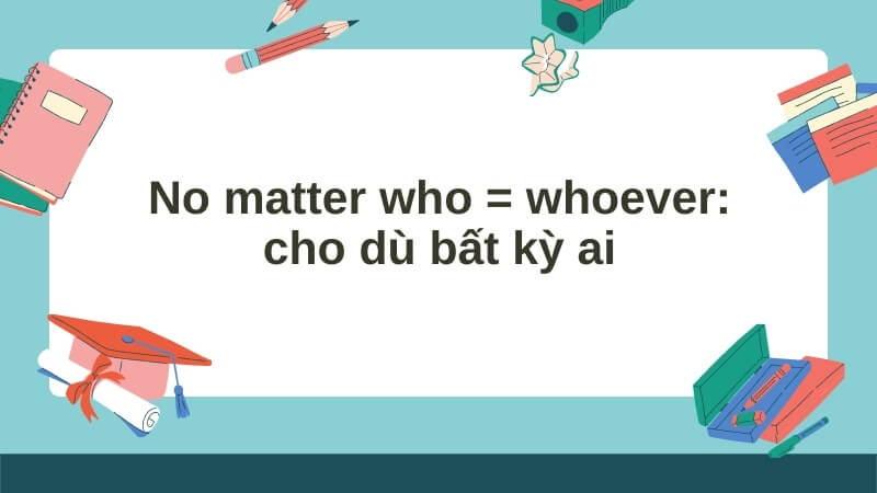 Bài tập cấu trúc No matter 