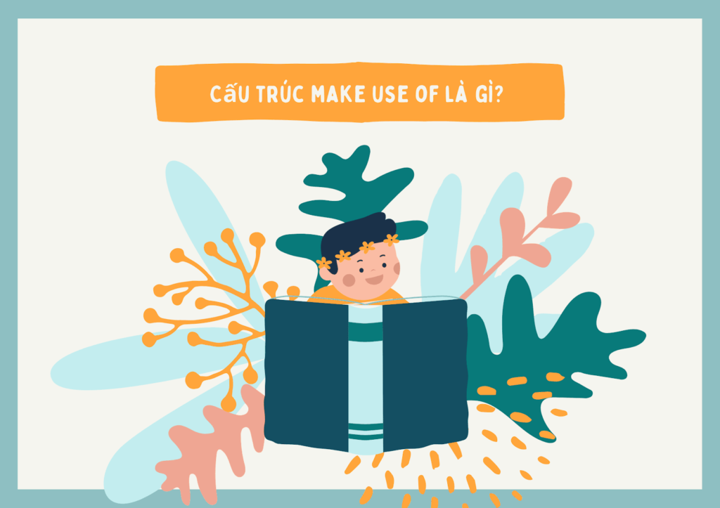 Cấu trúc "make use of" là gì?