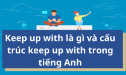 Keep up with là gì và cấu trúc keep up with trong tiếng Anh