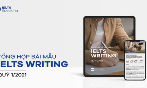 Tổng hợp bài mẫu đề thi IELTS Writing Quý 1/2021