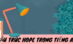 Cách dùng cấu trúc Hope trong tiếng Anh có bài tập chi tiết