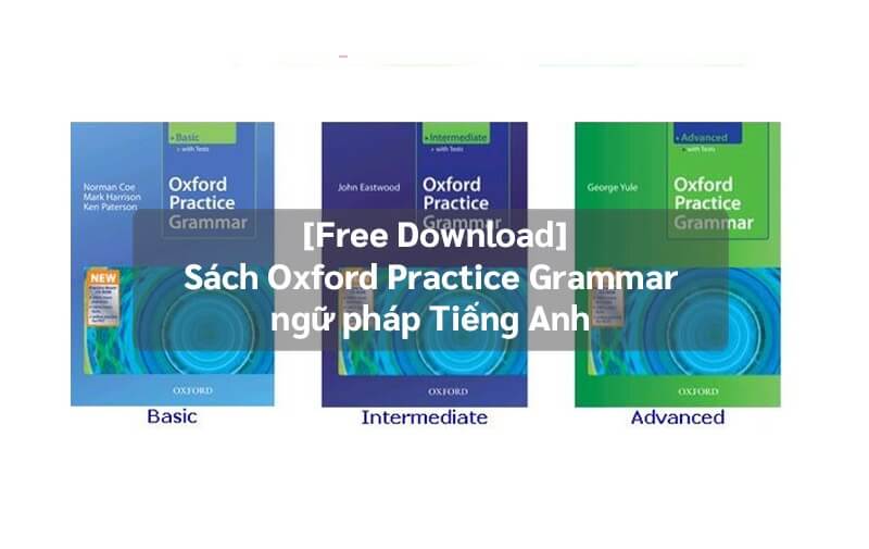 Download bộ 3 cuốn sách Oxford Practice Grammar PDF kèm đáp án Free