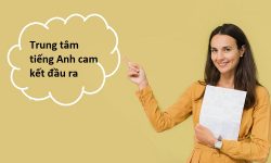 Top 10 trung tâm tiếng Anh cam kết đầu ra uy tín, chất lượng