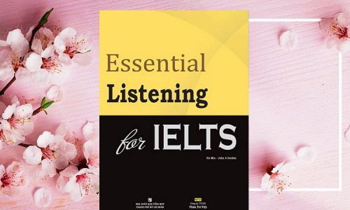 Giới thiệu chi tiết về cuốn sách Essential Listening For IELTS 