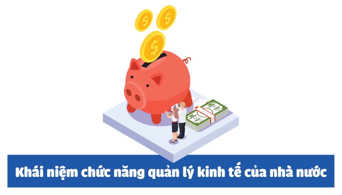 Khái niệm chức năng quản lý kinh tế của nhà nước